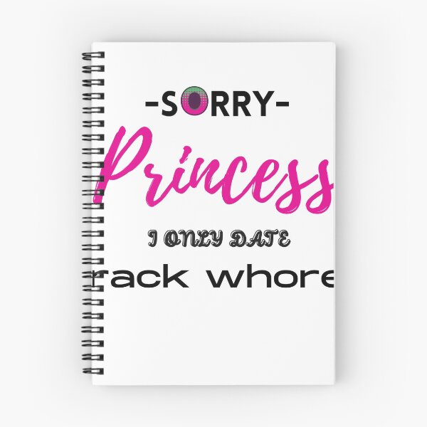Item preview, Sorry Princess I Only Date Crack Whores designed and sold by loscustom1949.