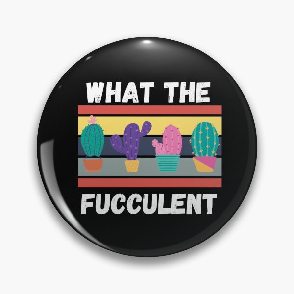 Item preview, What the fucculent designed and sold by OneTimeEngineer.