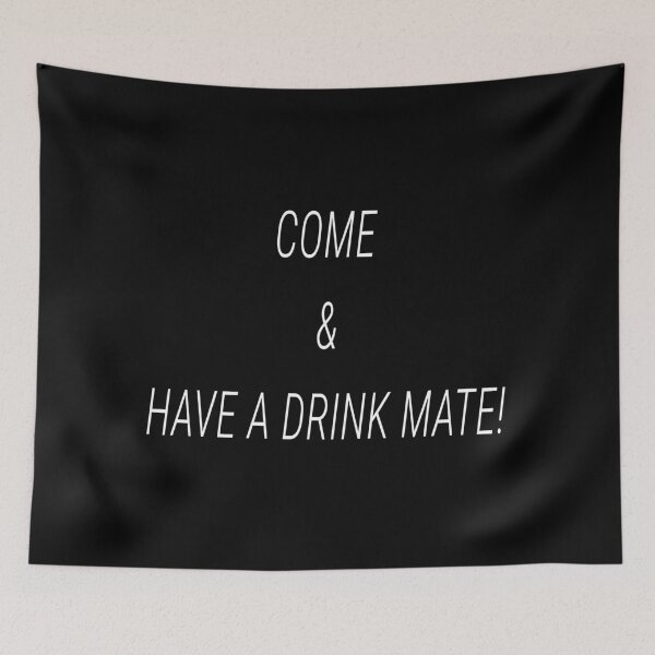 Item preview, Come and have a drink mate Collection designed and sold by Outrageous24.