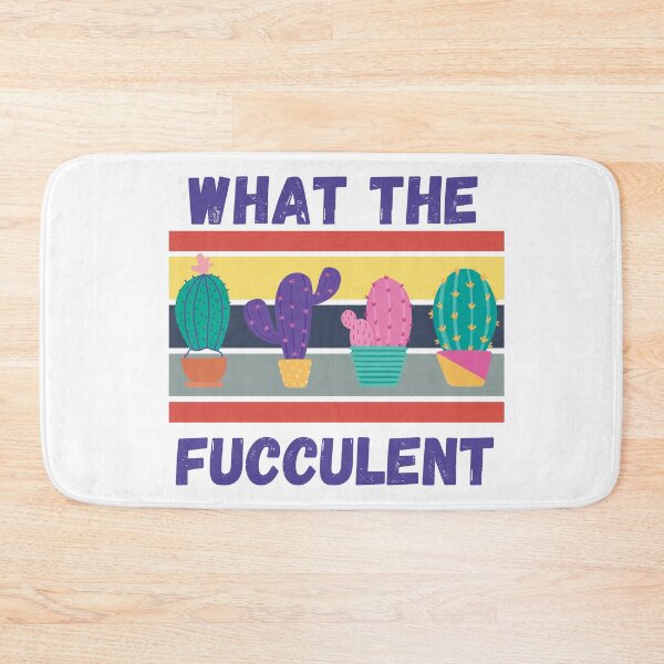Item preview, What the fucculent designed and sold by OneTimeEngineer.