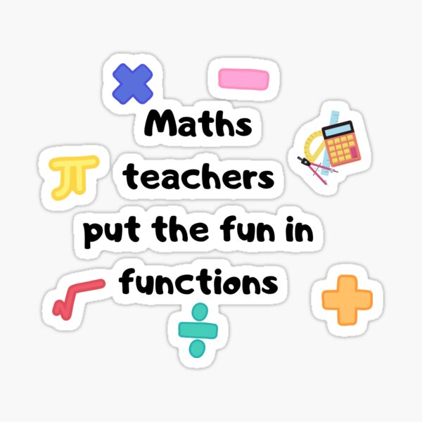 Maths teachers put the fun in functions Sticker