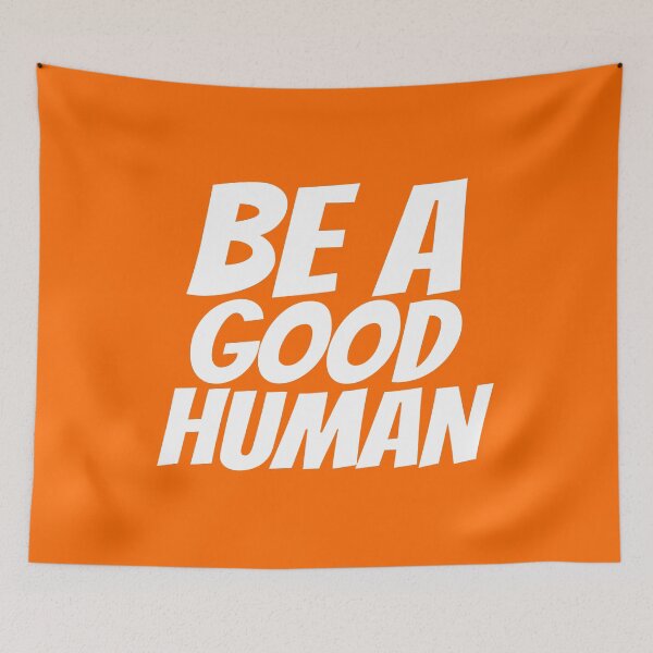Item preview, Be a good human, be a good human nomad designed and sold by T-DESIGNEDZ.
