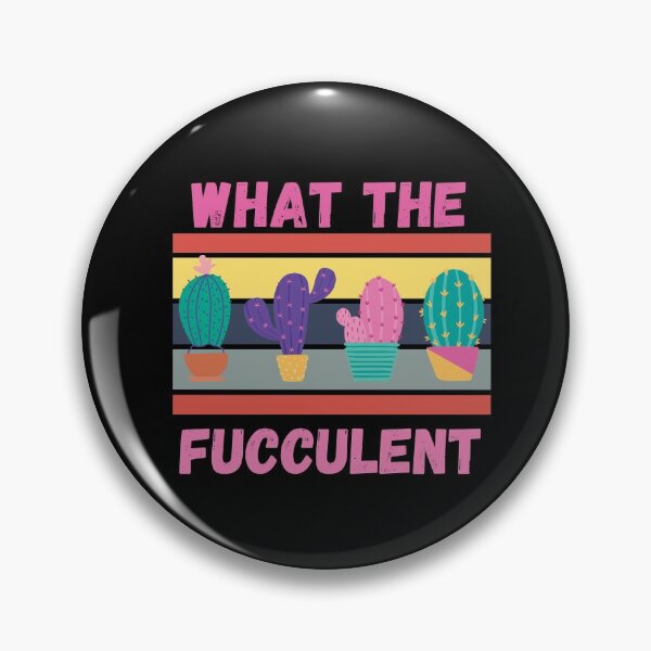 Item preview, What the fucculent designed and sold by OneTimeEngineer.