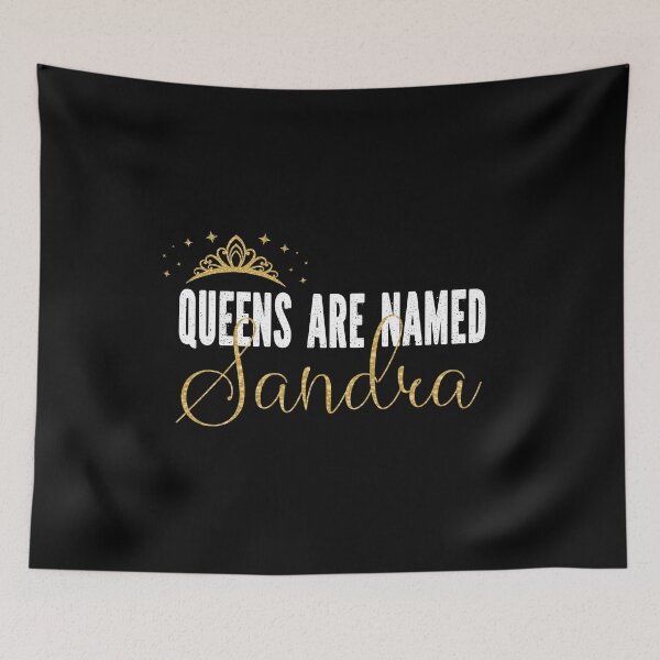 Item preview, Queens Are Named Sandra Personalized First Name Girl design designed and sold by Grabitees.