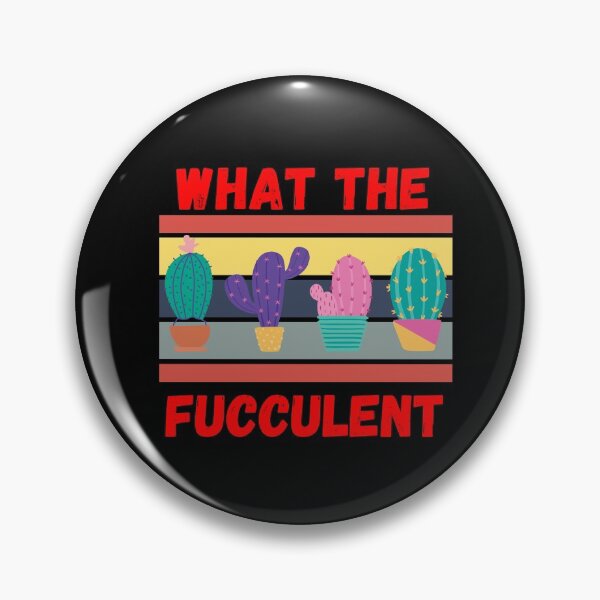 Item preview, What the fucculent designed and sold by OneTimeEngineer.