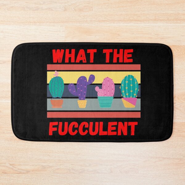 Item preview, What the fucculent designed and sold by OneTimeEngineer.