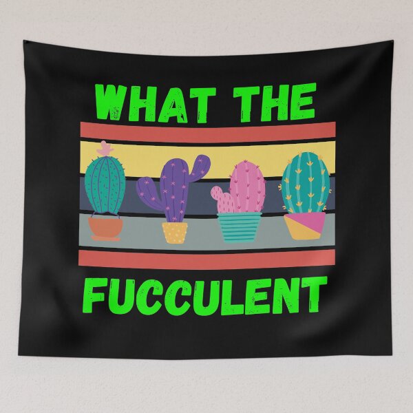 Item preview, What the fucculent designed and sold by OneTimeEngineer.