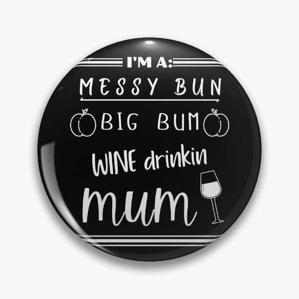 Item preview, Funny mum gift. Messy bun, big bum, Wine drinking mum. vino for mum. Gift for mum. Funny mothers day gift. designed and sold by HaychGee.