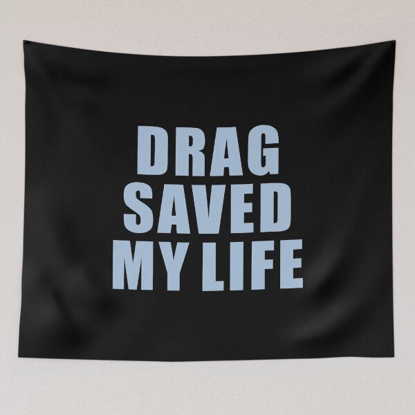 Item preview, DRAG SAVED MY LIFE BLUE designed and sold by CrystalCrush.