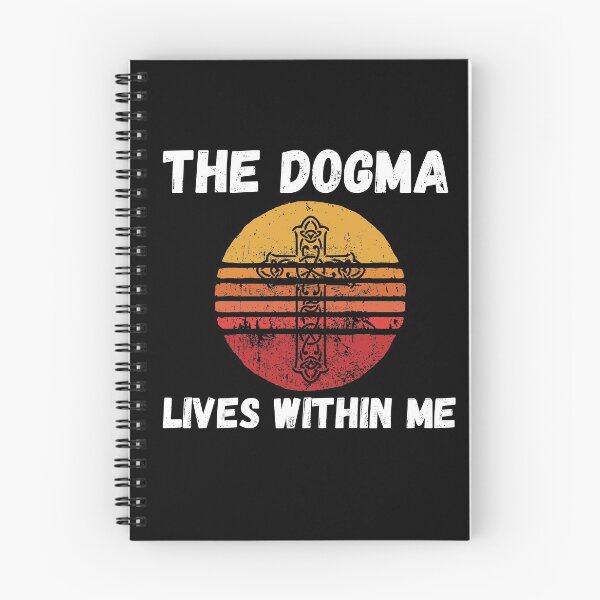 Item preview, The dogma lives loudly within me saying designed and sold by OneTimeEngineer.