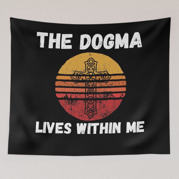 Item preview, The dogma lives loudly within me saying designed and sold by OneTimeEngineer.