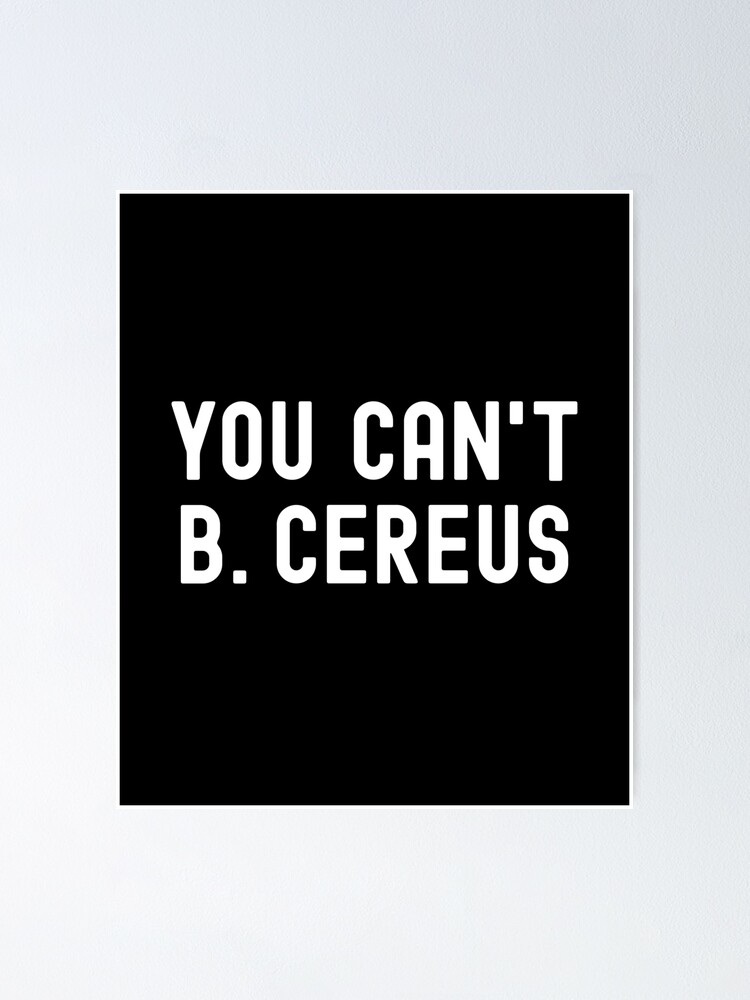 "Funny Microbiologist Joke - You Can't B. Cereus - Geeky Microbiology ...