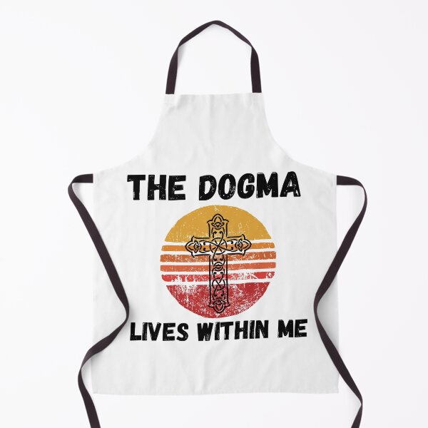 Item preview, The dogma lives loudly within me saying designed and sold by OneTimeEngineer.