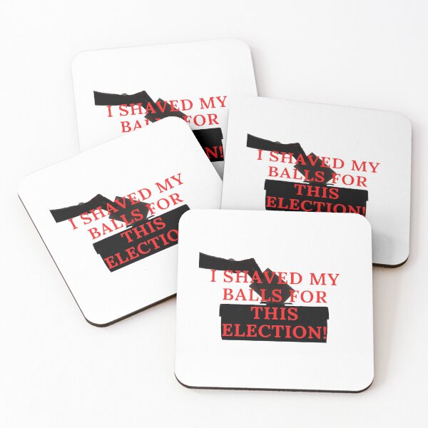 Item preview, Funny Election Meme: I Shaved My Balls For This Election! designed and sold by LevelUpMerch.