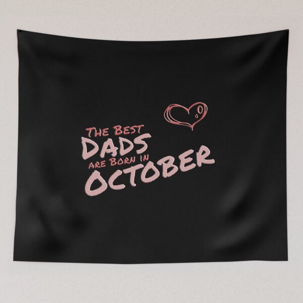 Item preview, The Best Dads Are Born in October designed and sold by Zuepfelmuetzen.