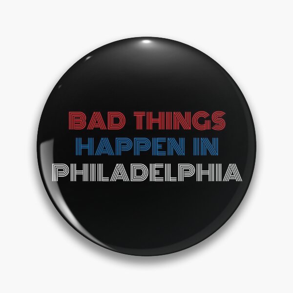 Artikelvorschau, In Philadelphia passieren schlimme Dinge entworfen und verkauft von MSA-42.