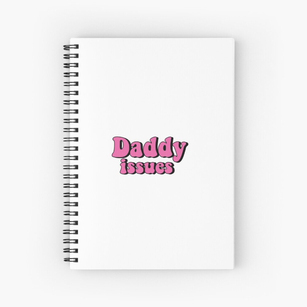 Daddy Issues by the Neighbourhood | Spiral Notebook