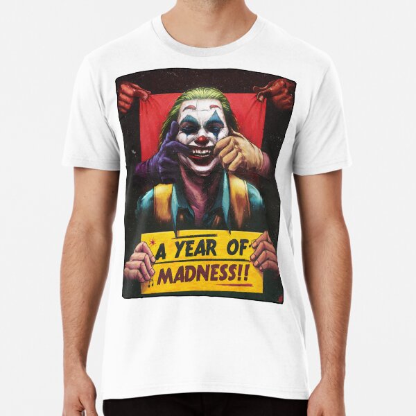 A Year of Madness Premium T-Shirt