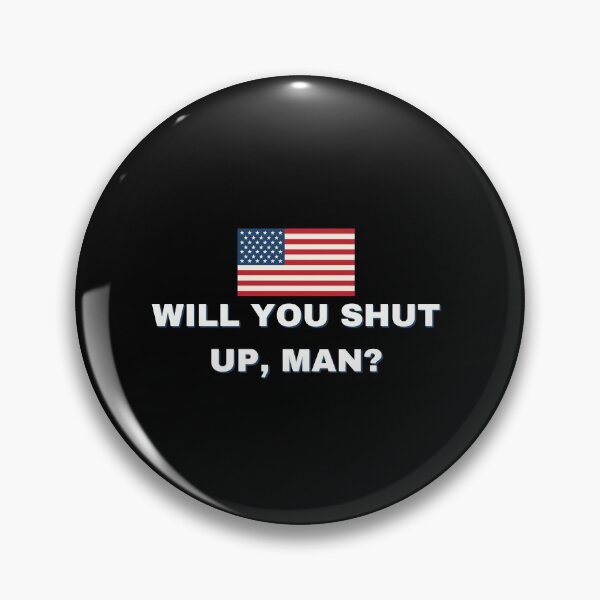 Item preview, Will You Shut Up, Man? w/ American Flag designed and sold by healthybrains.