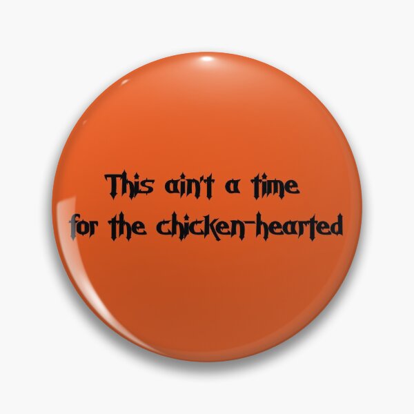 Item preview, This ain't a time for the Chicken hearted for Halloween 2020  designed and sold by anins-azuree.