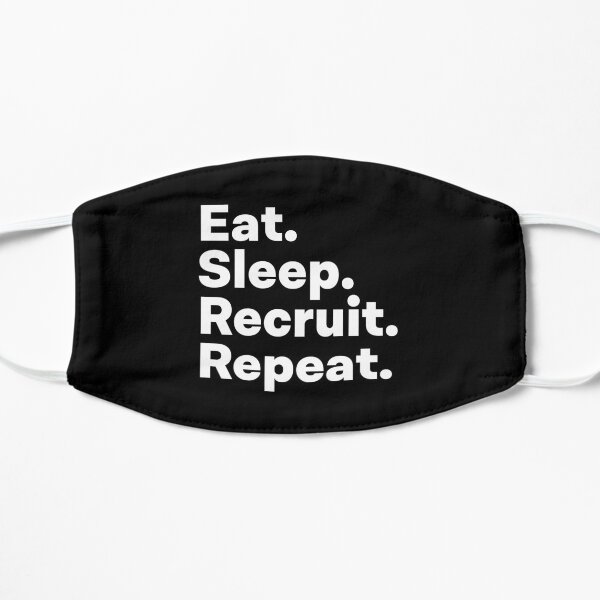 Eat Sleep Recruit Repeat Flat Mask