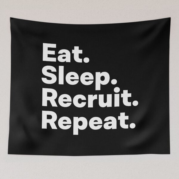 Item preview, Eat Sleep Recruit Repeat designed and sold by teesaurus.