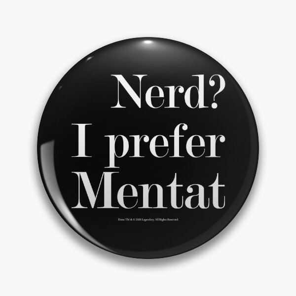 Item preview, Nerd? I prefer Mentat (Dune) designed and sold by Eenig.
