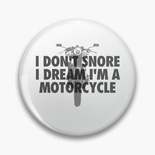Item preview, I don't snore! I dream I'm a Motorcycle!  designed and sold by FriendsList.