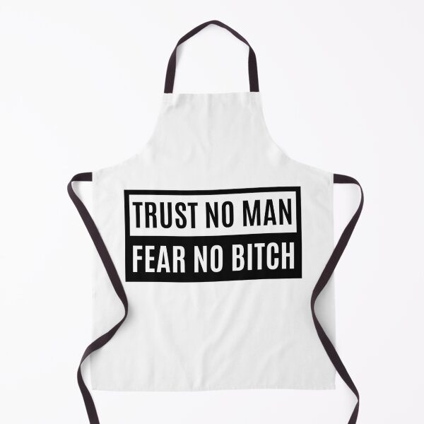 Item preview, Trust No Man Fear No Bitch designed and sold by m95sim.
