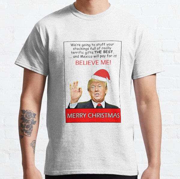 Donald Trump faire Noël grand Nouveau T-Shirt-Drôle de Noël le président de l/'Amérique