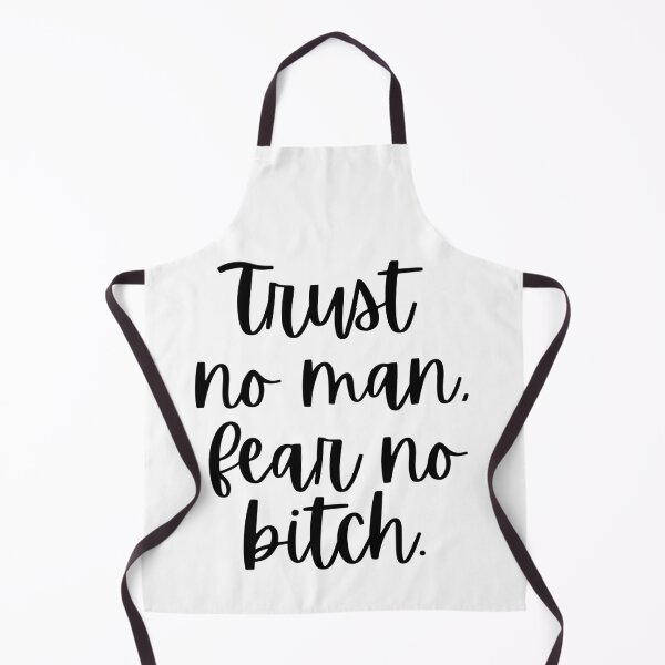 Item preview, Trust No Man Fear No Bitch designed and sold by m95sim.