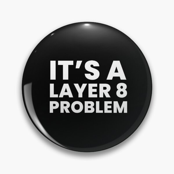 Item preview, Layer 8 Problem - OSI Model - IT professional humour designed and sold by Callum Barnes.