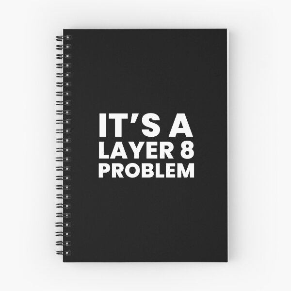 Item preview, Layer 8 Problem - OSI Model - IT professional humour designed and sold by Callum Barnes.