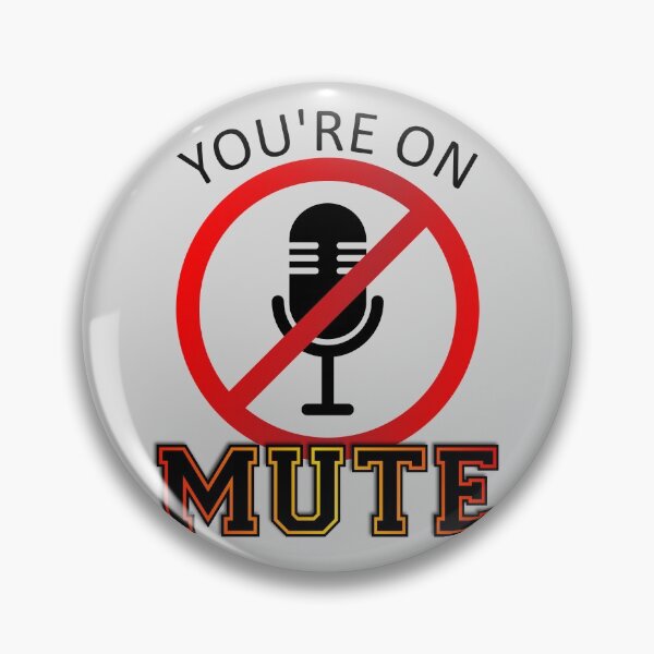Item preview, You're on mute designed and sold by jc007.