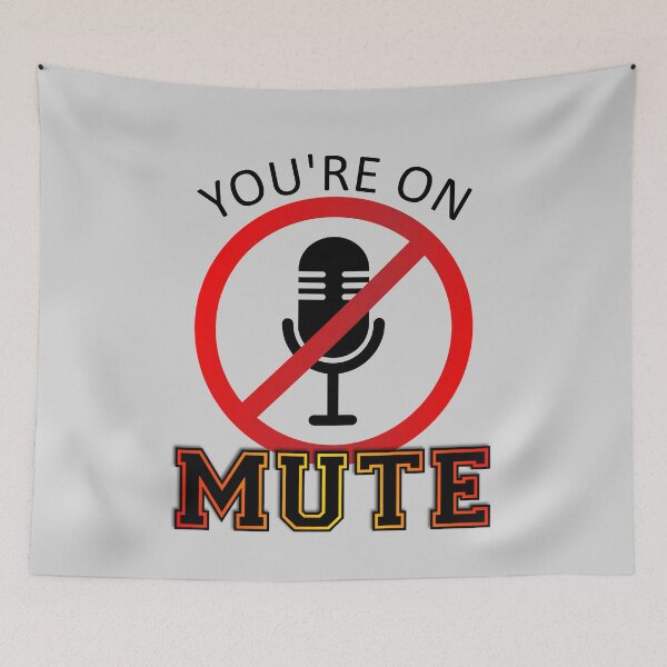 Item preview, You're on mute designed and sold by jc007.