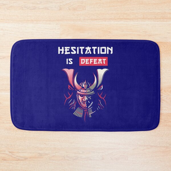 Item preview, Hesistation is defeat Samurai Proverbs designed and sold by RareLoot19.