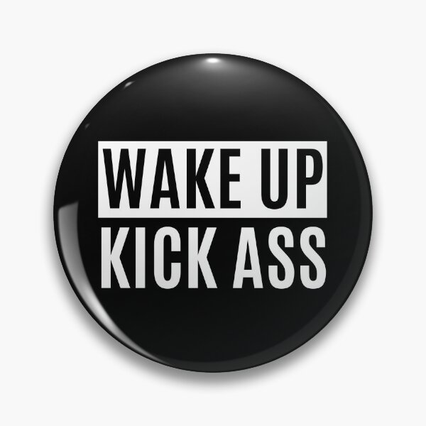 Item preview, Wake Up Kick Ass designed and sold by m95sim.
