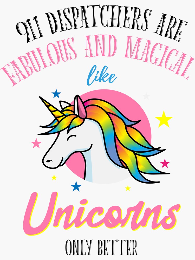 911 Dispatchers Fabulous Magical Like Unicorns Funny Tshirt 911 Dispatchers Fabulous Magical Like Unicorns Funny Tshirt