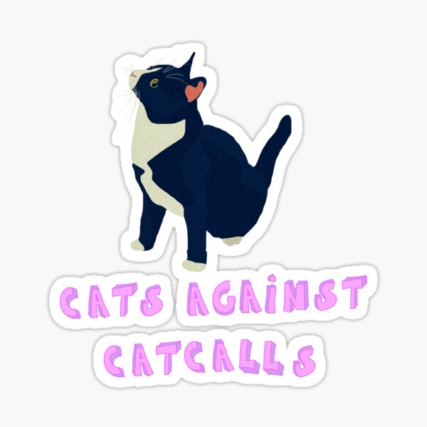 Cats against catcalls! Sticker
