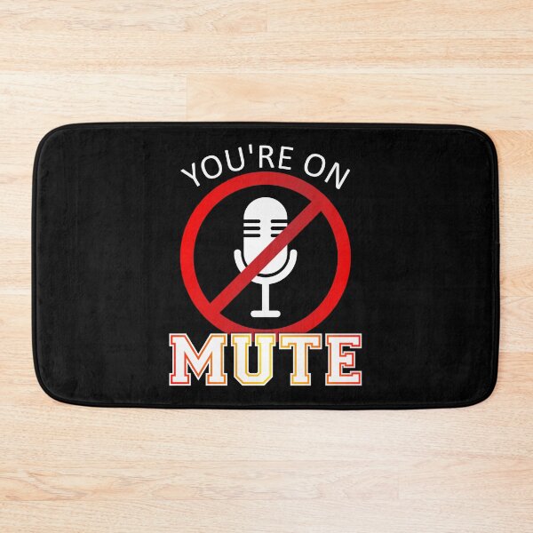Item preview, You're on mute designed and sold by jc007.