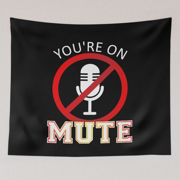 Item preview, You're on mute designed and sold by jc007.