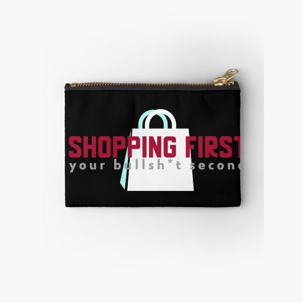 Item preview, Shopping first, your BS second designed and sold by The Snug & Sassy.