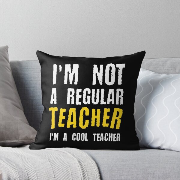 Item preview, I'm Not A Regular Teacher I'm A Cool Teacher  designed and sold by MadeToBeAwesome.