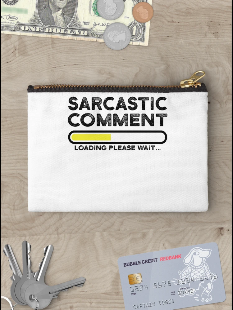 Thumbnail 3 of 4, Zipper Pouch, sarcastic comment loading please wait designed and sold by CodingForTech.