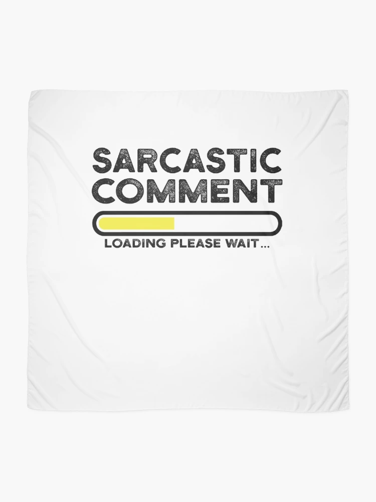 Thumbnail 2 of 3, Scarf, sarcastic comment loading please wait designed and sold by CodingForTech.