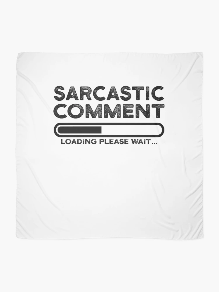 Thumbnail 2 of 3, Scarf, sarcastic comment loading please wait designed and sold by CodingForTech.