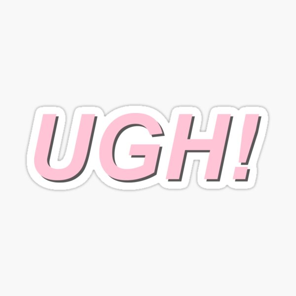 UGH! Sticker