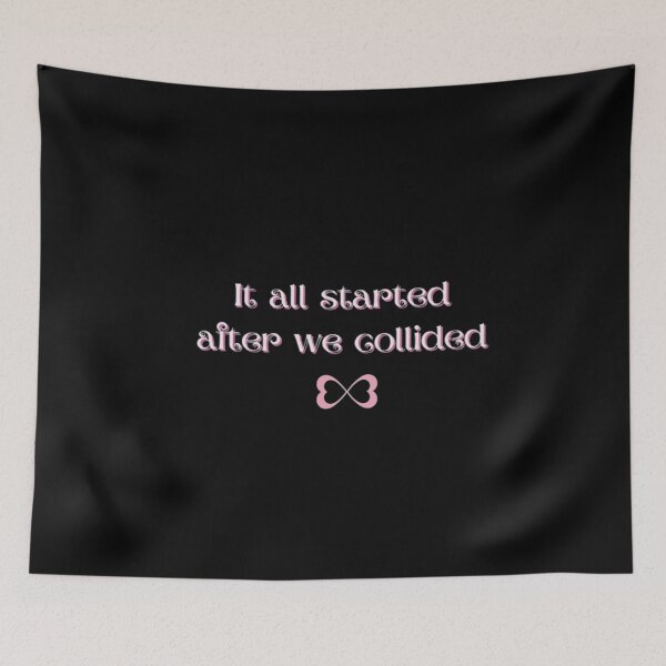Item preview, It all started after we collided designed and sold by BloompodDesigns.