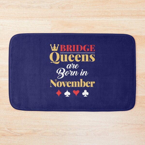 Item preview, Bridge Queens Are Born in November designed and sold by jaygo.