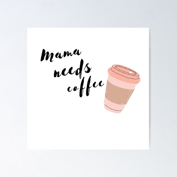 Item preview, Mama needs coffee designed and sold by FourNuns.